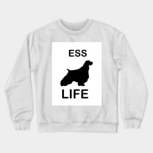 english springer spaniel ess life with silhouette Crewneck Sweatshirt